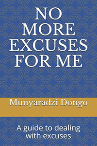No More Excuses For Me: A Guide To Dealing With Excuses No More Excuses For Me: A Guide To Dealing With Excuses