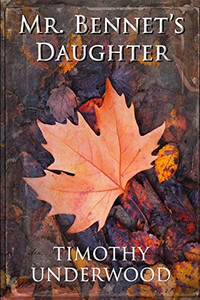 Mr. Bennet'S Daughter: An Elizabeth And Darcy Story Mr. Bennet'S Daughter: An Elizabeth And Darcy Story