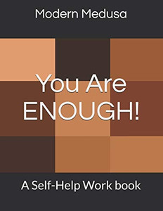 You Are Enough!: A Self-Help Work Book You Are Enough!: A Self-Help Work Book