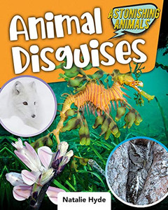 Animal Disguises (Astonishing Animals) Animal Disguises (Astonishing Animals)