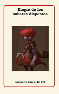 Elogio De Los Saberes Dispersos (Spanish Edition)