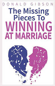 The Missing Pieces To Winning At Marriage The Missing Pieces To Winning At Marriage