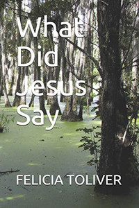 What Did Jesus Say What Did Jesus Say