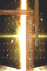 Obed-Edom Blessing I: Dwelling In God'S Presence