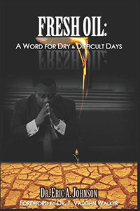 Fresh Oil: A Word For Dry And Difficult Days Fresh Oil: A Word For Dry And Difficult Days