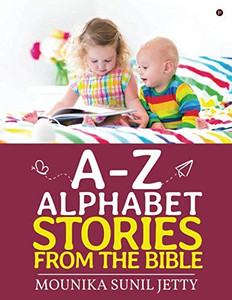 A-Z Alphabet Stories From The Bible A-Z Alphabet Stories From The Bible