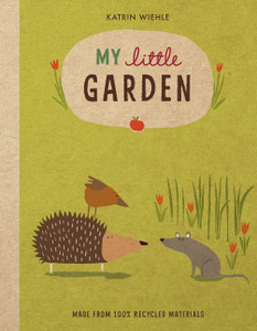 My Little Garden (A Natural World Board Book) My Little Garden (A Natural World Board Book)