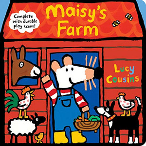 Maisy'S Farm: Complete With Durable Play Scene: A Fold-Out And Play Book Maisy'S Farm: Complete With Durable Play Scene: A Fold-Out And Play Book