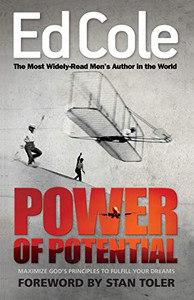 Power Of Potential: Maximize God'S Principles To Fulfill Your Dreams Power Of Potential: Maximize God'S Principles To Fulfill Your Dreams