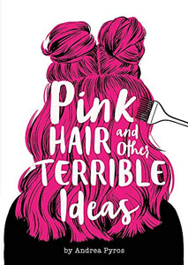 Pink Hair And Other Terrible Ideas Pink Hair And Other Terrible Ideas