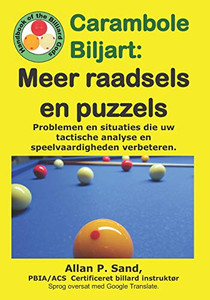 Carambole Biljart - Meer Raadsels En Puzzels: Volledige Tafelopstellingen Om Snel Geavanceerde Speelvaardigheden Te Ontwikkelen!! (Dutch Edition) Carambole Biljart - Meer Raadsels En Puzzels: Volledige Tafelopstellingen Om Snel Geavanceerde Speelvaardigheden Te Ontwikkelen!! (Dutch Edition)