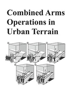 Combined Arms Operations In Urban Terrain: Army Attp 3-06.11