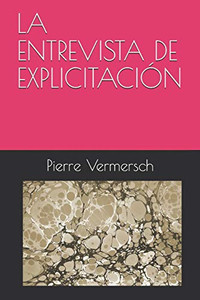 La Entrevista De Explicitación (Spanish Edition)