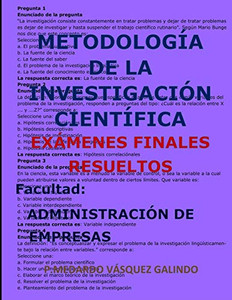 Metodología De La Investigación Científica-Exámenes Finales Resueltos: Facultad: Administración De Empresas (Spanish Edition)