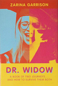 Dr. Widow: A Book of Two Journeys and How to Survive Them Both