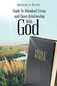 Guide To Abundant Living And Closer Relationship With God Guide To Abundant Living And Closer Relationship With God