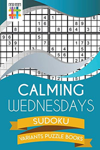 Calming Wednesdays Sudoku Variants Puzzle Books