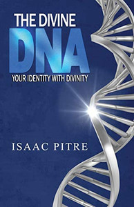 The Divine Dna: Your Identity With Divinity