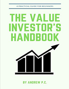 The Value Investor'S Handbook: A Practical Guide For Beginners The Value Investor'S Handbook: A Practical Guide For Beginners