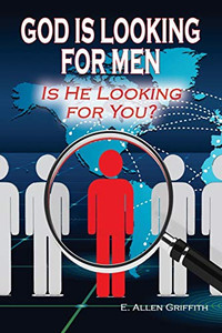 God Is Looking For Men: Is He Looking For You?