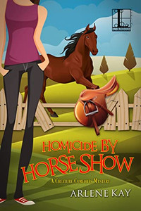 Homicide By Horse Show (A Creature Comforts Mystery) Homicide By Horse Show (A Creature Comforts Mystery)