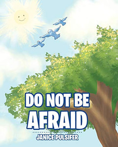 Do Not Be Afraid Do Not Be Afraid