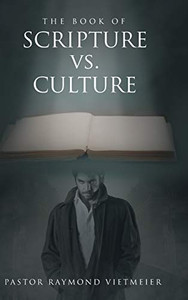 The Book of Scripture vs. Culture The Book of Scripture vs. Culture