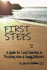 First Steps: A Guide For Local Churches In Discipling New & Young Believers