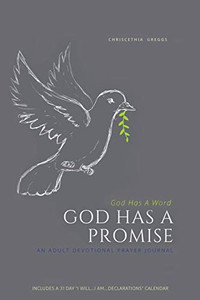 God Has A Word God Has A Promise: An Adult Devotional Prayer Journal God Has A Word God Has A Promise: An Adult Devotional Prayer Journal