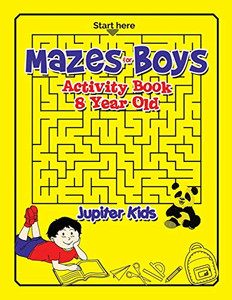 Mazes For Boys: Activity Book 8 Year Old