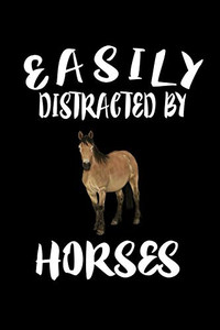 Easily Distracted By Horses: Animal Nature Collection - 9781081494773 Easily Distracted By Horses: Animal Nature Collection - 9781081494773