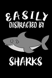 Easily Distracted By Sharks: Animal Nature Collection - 9781081588847 Easily Distracted By Sharks: Animal Nature Collection - 9781081588847