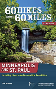 60 Hikes Within 60 Miles: Minneapolis and St. Paul: Including Hikes In and Around the Twin Cities 60 Hikes Within 60 Miles: Minneapolis and St. Paul: Including Hikes In and Around the Twin Cities