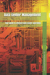 Data Center Management: Your Guide To Efficient Data Center Operation Data Center Management: Your Guide To Efficient Data Center Operation