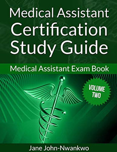 Medical Assistant Certification Study Guide (Volume Two): Medical Assistant Exam Book