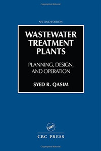 Wastewater Treatment Plants: Planning, Design, and Operation, Second Edition