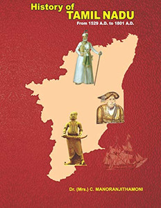 History Of Tamil Nadu: From 1529 A.D. To 1801 A.D. - 9781090706188 History Of Tamil Nadu: From 1529 A.D. To 1801 A.D. - 9781090706188
