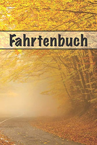 Fahrtenbuch: Zur Dokumentation Privater Und Beruflicher Fahrten (German Edition) - 9781091810914