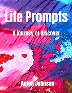 Life Prompts: A Journey Of Discovery - 9781091956391 Life Prompts: A Journey Of Discovery - 9781091956391
