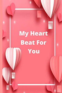 My Heart Beat For You: You Mean The World For Me My Heart Beat For You: You Mean The World For Me