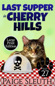 Last Supper In Cherry Hills (Cozy Cat Caper Mystery) - 9781097992584