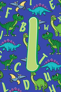 I: Dinosaur Alphabet Practice Writing Book For Kids - 9781099273841 I: Dinosaur Alphabet Practice Writing Book For Kids - 9781099273841