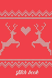 Stitch Book: Stitch Book And Cross Stitch Book For Your Own Creations - 9781099364068