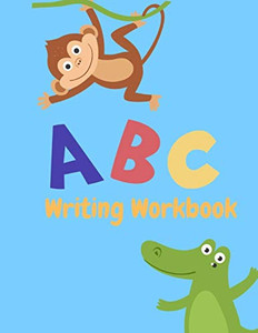 Writing Workbook: Letter Tracing Practice, Workbook For Writing, Lear To Write The Alphabet - 9781099473234