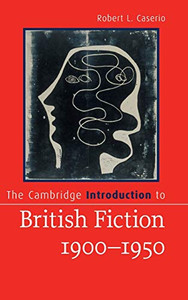 The Cambridge Introduction To British Fiction, 19001950 (Cambridge Introductions To Literature) - 9781107029286