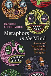 Metaphors In The Mind: Sources Of Variation In Embodied Metaphor - 9781108403986 Metaphors In The Mind: Sources Of Variation In Embodied Metaphor - 9781108403986