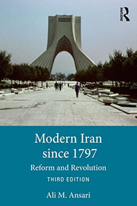 Modern Iran Since 1797: Reform And Revolution - 9781138281851 Modern Iran Since 1797: Reform And Revolution - 9781138281851