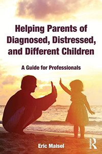 Helping Parents Of Diagnosed, Distressed, And Different Children: A Guide For Professionals - 9781138602939