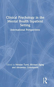 Clinical Psychology In The Mental Health Inpatient Setting: International Perspectives - 9781138612716 Clinical Psychology In The Mental Health Inpatient Setting: International Perspectives - 9781138612716