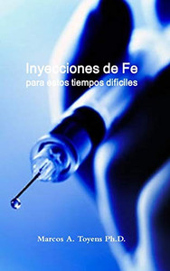 Inyecciones De Fe Para Estos Tiempos Dif?Ciles (Spanish Edition) - 9781387956340